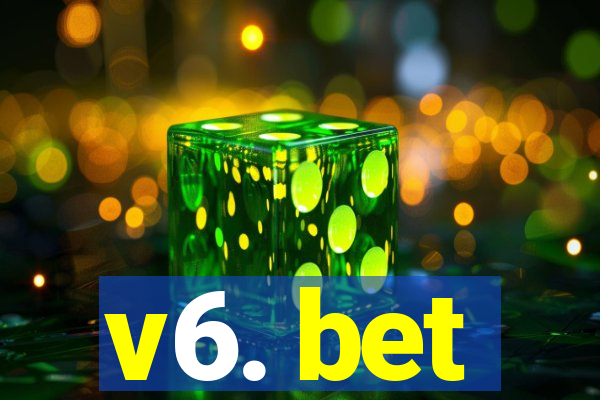 v6. bet