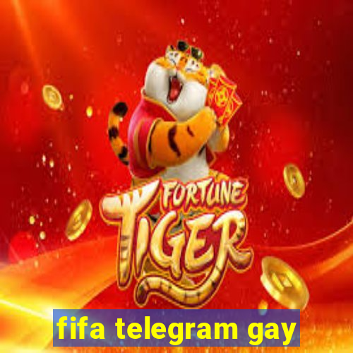 fifa telegram gay