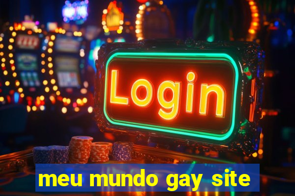 meu mundo gay site