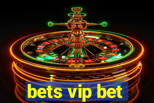 bets vip bet