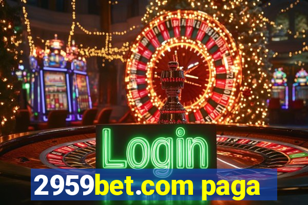 2959bet.com paga