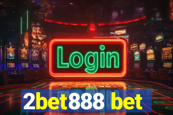 2bet888 bet