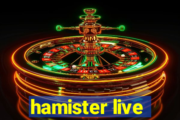 hamister live