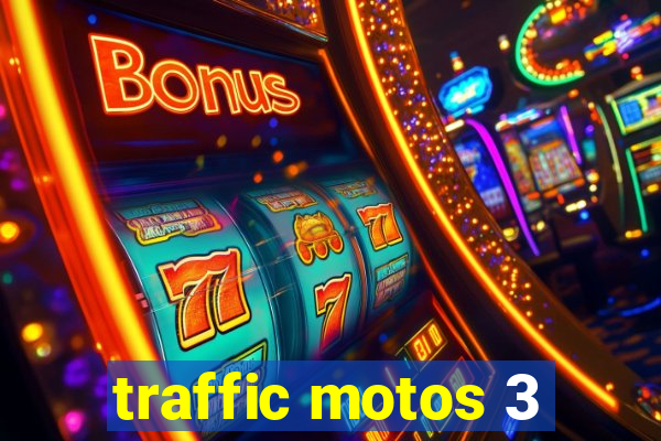 traffic motos 3