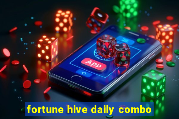 fortune hive daily combo