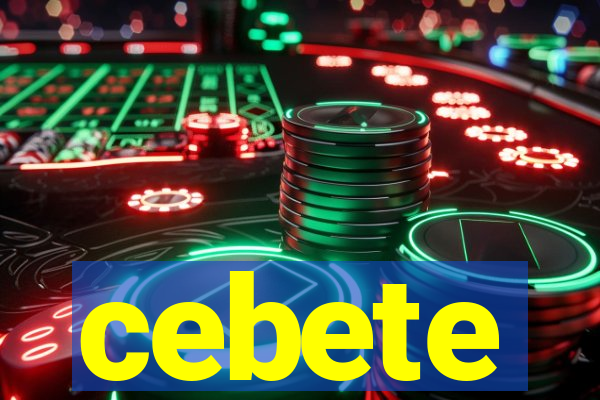 cebete