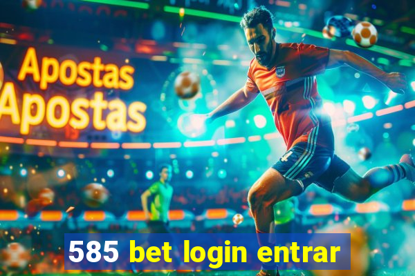 585 bet login entrar