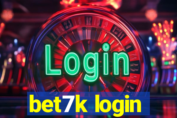 bet7k login