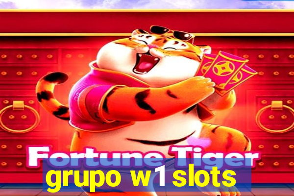 grupo w1 slots