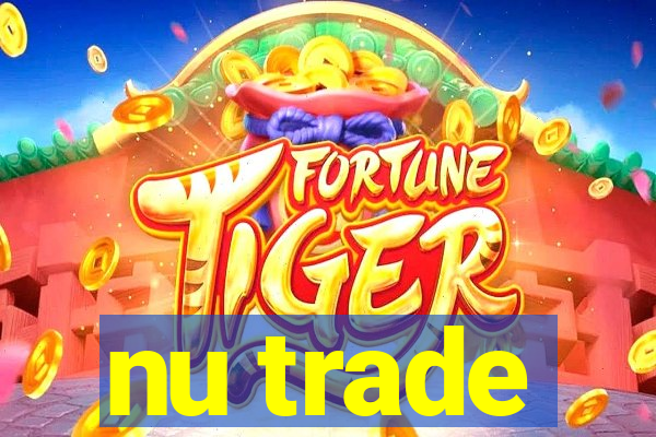 nu trade