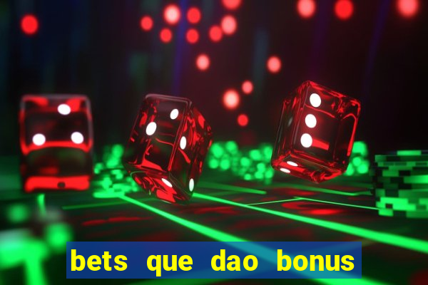 bets que dao bonus no cadastro sem deposito