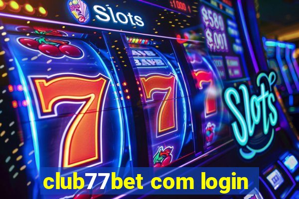 club77bet com login