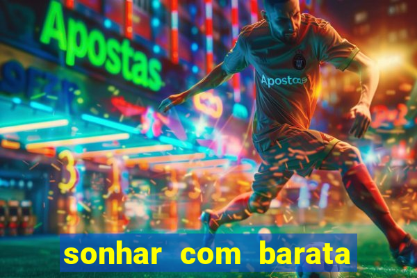 sonhar com barata jogo do bicho