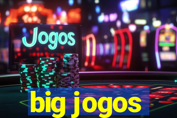 big jogos