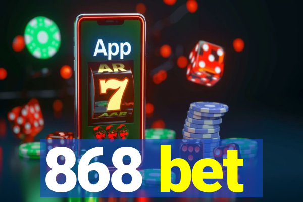 868 bet