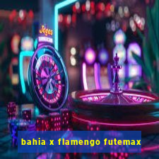 bahia x flamengo futemax