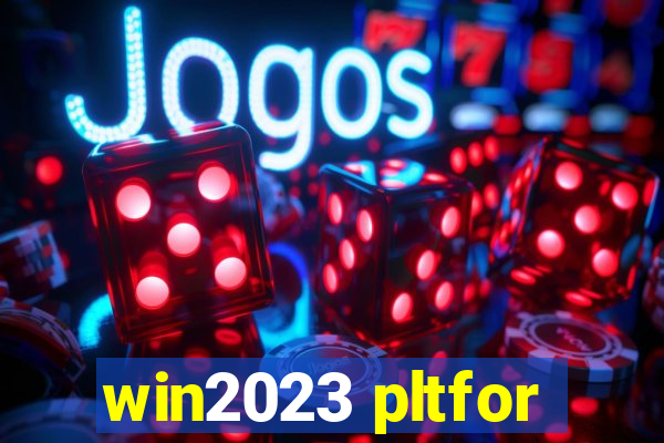 win2023 pltfor