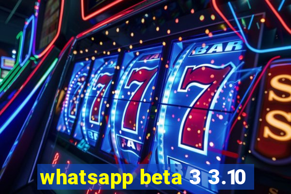 whatsapp beta 3 3.10