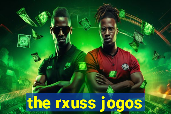 the rxuss jogos