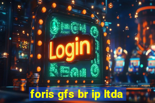 foris gfs br ip ltda