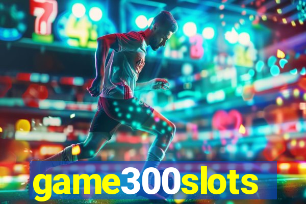 game300slots