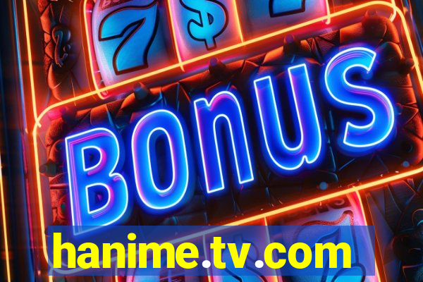 hanime.tv.com